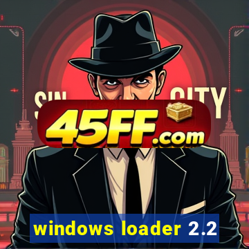 windows loader 2.2